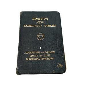 Smoley's New Combined Tables Book 1943 Logarithems Squares; Slopes Rises Leather
